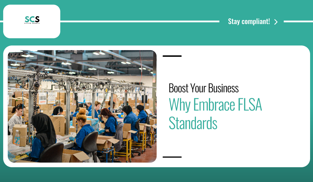 Why Every Business Should Embrace FLSA Standards